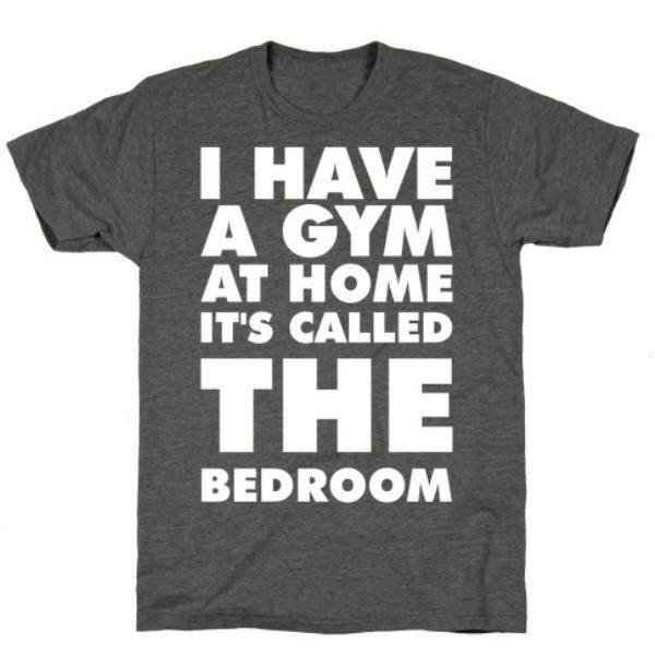 I HAVE A GYM T-SHIRT