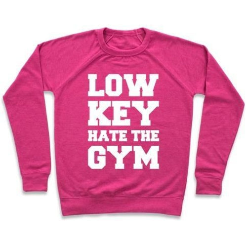 LOW KEY HATE THE GYM WHITE PRINT CREWNECK SWEATSHIRT