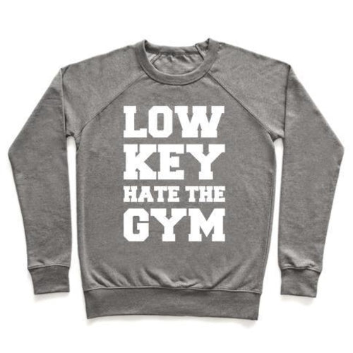 LOW KEY HATE THE GYM WHITE PRINT CREWNECK SWEATSHIRT