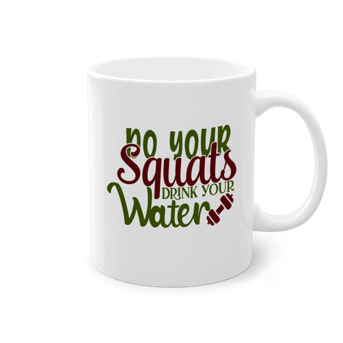 do your squats drink your water 49#- gym-Mug / Coffee Cup